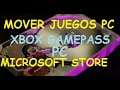 Cómo MOVER pasar JUEGOS DE UN DISCO DURO A OTRO de XBOX Gamepass PC y Microsoft STORE en WINDOWS 10