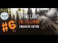 Dying Light: The Following - Enhanced Edition #6 - Old Town Adventures