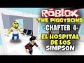 ¡EL HOSPITAL DE LOS SIMPSONS! ROBLOX: THE PIGGYSONS, CHAPTER 4, NUEVO ESCAPE, FINAL, PIGGY