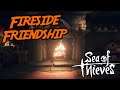 Fireside Friendship | Sea of Thieves