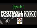 Football Manager 2020 - Ep 1 - Managing Swansea City