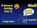 Getting Over it in Reverse way⏪ or Getting Below it | Hindi | Android.