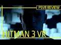 Hitman 3 Review | PlayStation VR | PS4, PS4 Pro, PS5 footage + comparison