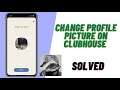 How To Change Profile photo On Club house #Followers for clubhouse