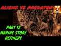 Aliens vs Predator:Part 12-Refinery ( Marine Story ) ( Xbox One Gameplay ) ( No Commentary )