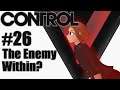Let's Play Control - 26 - The Enemy Within?