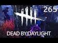 Let's play DEAD BY DAYLIGHT - Folge 265 / Die ärgern uns [Ü] (DE|HD)