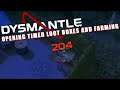 Maxing out tools , Exploring, Farming, Open timed loot boxes, | Dysmantle p2