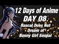 Quicky Review: Rascal Does Not Dream of Bunny Girl Senpai - Day 08 #12DaysAnime