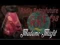 Radio Retrofuture  #98 - Madame Misfit