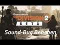 The Division 2  Beta #00 - Sound Bug Beheben - Pc  🔧