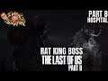The Last Of Us Part II / Hospital / Rat king boss / Abby