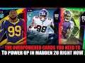 THE MOST OVERPOWERED CARDS YOU NEED TO POWER UP RIGHT NOW! | MADDEN 20 ULTIMATE TEAM