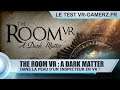 The Room VR : A Dark Matter Oculus quest test Français : Dans la peau d'un inspecteur | Gameplay FR