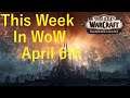 This Week In WoW April 6th