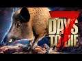 We try 7 Days to Die again and Fight a Massive Boar!