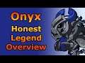 Why I'm Maining Onyx | Honest Legend Overview