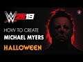 WWE 2K19 How to make Michael Myers