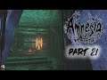 Amnesia: Rebirth Playthrough Part 21