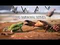 AWAY: THE SURVIVAL SERIES | FIRST LOOK [GAMEPLAY]