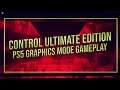 Control Ultimate Edition Gameplay | Graphics Mode | PS5