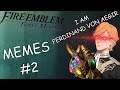 Fire Emblem: Three Houses - Meme Compilation 2
