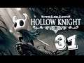 [Gameplay] HOLLOW KNIGHT -  Episodio 31 - La Marca del Rey
