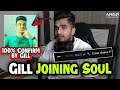 Gill Confirmed Joining SouL 🔥 | SouL Gill Leaks