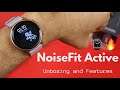 NoiseFit Active - Unboxing, Features, SpO2, Watch Faces and more | Know the features before buying 🤔