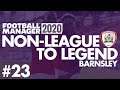 Non-League to Legend FM20 | BARNSLEY | Part 23 | THE KEV RATIO | Football Manager 2020