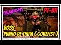 Remnant From The Ashes Gameplay, Boss Punho de Tripa (Gorefist) Legendado em Português PT-BR