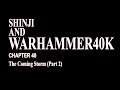 Shinji And Warhammer40k: Chapter 40 - The Coming Storm (Part 2)
