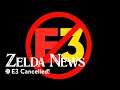 Zelda News | E3 Canceled!