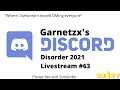 AFTERNOON CANVASSING : D - Garnetzx's Discord Disorder 2021 Livestream #63