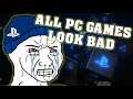All PC games look bad and Playstation is better | responding to Blitzkrieg1