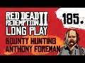 Ep 185 Bounty Hunting Anthony Foreman – Red Dead Redemption 2 Long Play
