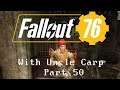 Fallout 76 B.E.T.A. (PC) with Uncle Carp (Part 50)