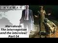 Hitman - Part 04 - Marrakesh: The interrogation and the interview!
