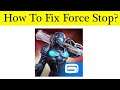 How to Fix N.O.V.A. Legacy 3d App Force Stop Problem Solved in Android & Ios Mobile