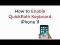 iPhone 11 : How to Enable QuickPath Keyboard iPhone 11