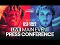 KSI vs. Logan Paul 2 FINAL PRESS CONFERENCE (Official Live Stream)