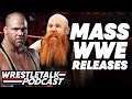 WWE Releases: Kurt Angle, Erick Rowan, Sarah Logan, And More! | WrestleTalk Podcast
