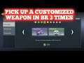 PICK UP A CUSTOMIZED WEAPON IN BR 3 TIMES | HOW TO PICK UP CUSTOMIZED WEAPON IN BR 3 TIMES