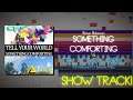 Something Comforting Vs. Tell Your World (Trianglory Remix) | SHOW TRACK!