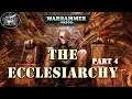 The History of the Ecclesiarchy Part 4 The Plague of Unbelief