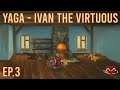 Yaga - Ivan the Virtuous - Ep 3