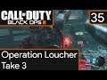 BO3: Custom Zombies - EP35 Operation Loucher Take 3