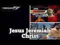 Daily Tekken 7 Highlights: Jesus Jeremiah Christ
