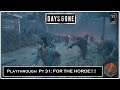 Days Gone- Playthrough Pt 31: For the HORDE!!!
