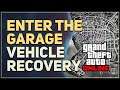 Enter the garage Vehicle Recovery Contract GTA Online